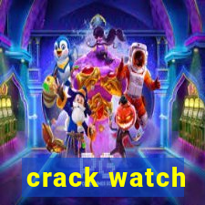 crack watch